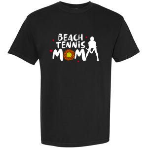 Beach Tennis Mom Funny Gift For Beach Tennis Mom Gift Garment-Dyed Heavyweight T-Shirt