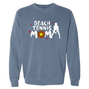 Beach Tennis Mom Funny Gift For Beach Tennis Mom Gift Garment-Dyed Sweatshirt