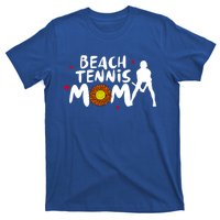 Beach Tennis Mom Funny Gift For Beach Tennis Mom Gift T-Shirt