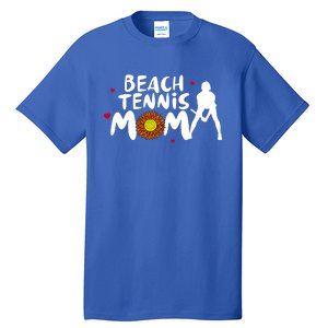 Beach Tennis Mom Funny Gift For Beach Tennis Mom Gift Tall T-Shirt