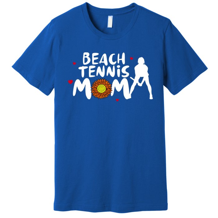 Beach Tennis Mom Funny Gift For Beach Tennis Mom Gift Premium T-Shirt