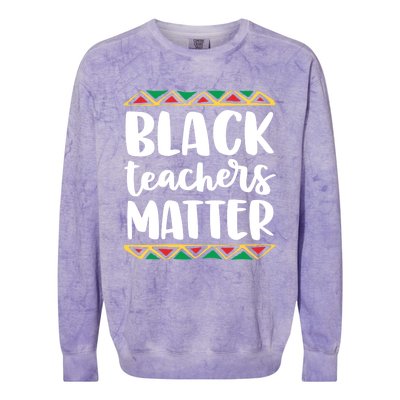 Black Teachers Matter History Month African Pride Educator Gift Colorblast Crewneck Sweatshirt