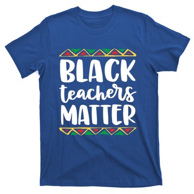 Black Teachers Matter History Month African Pride Educator Gift T-Shirt