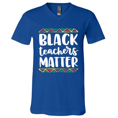 Black Teachers Matter History Month African Pride Educator Gift V-Neck T-Shirt