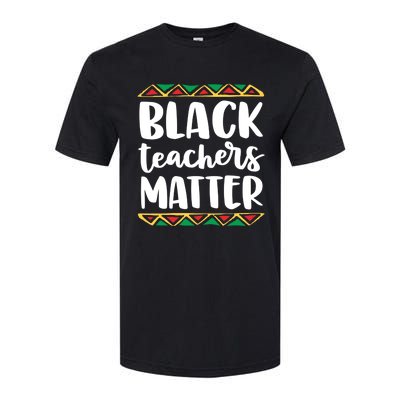 Black Teachers Matter History Month African Pride Educator Gift Softstyle CVC T-Shirt