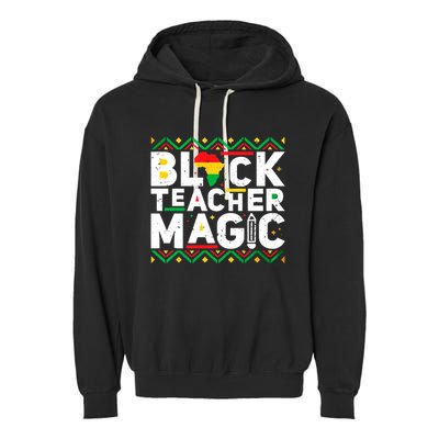 Black Teacher Magic Tee Teacher Black History Month Funny Gift Garment-Dyed Fleece Hoodie