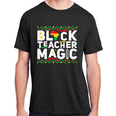 Black Teacher Magic Tee Teacher Black History Month Funny Gift Adult ChromaSoft Performance T-Shirt