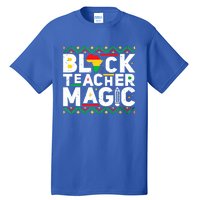 Black Teacher Magic Tee Teacher Black History Month Funny Gift Tall T-Shirt