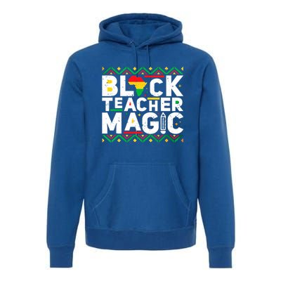 Black Teacher Magic Tee Teacher Black History Month Funny Gift Premium Hoodie