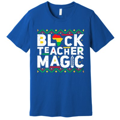 Black Teacher Magic Tee Teacher Black History Month Funny Gift Premium T-Shirt