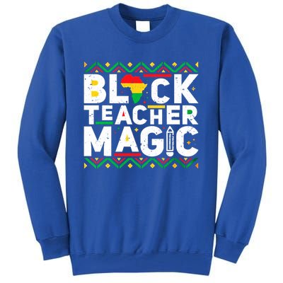 Black Teacher Magic Tee Teacher Black History Month Funny Gift Tall Sweatshirt