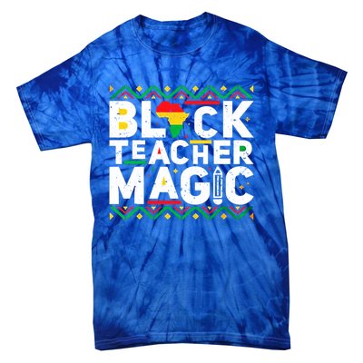 Black Teacher Magic Tee Teacher Black History Month Funny Gift Tie-Dye T-Shirt