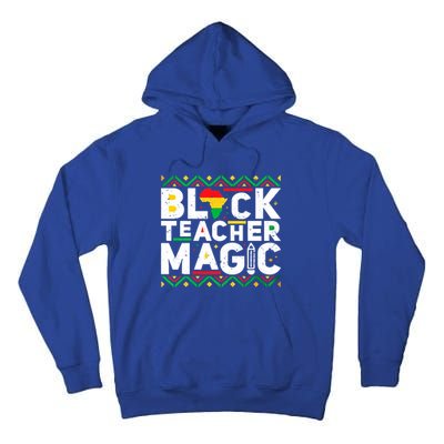 Black Teacher Magic Tee Teacher Black History Month Funny Gift Tall Hoodie