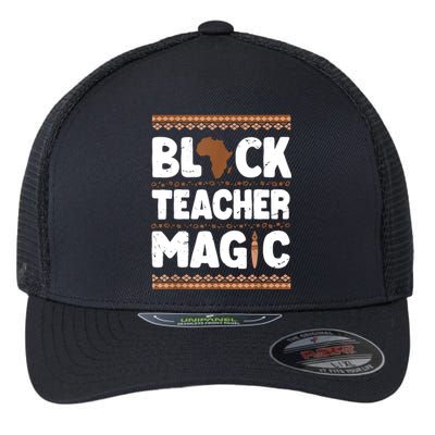 Black Teacher Magic Teacher Black History Month Flexfit Unipanel Trucker Cap