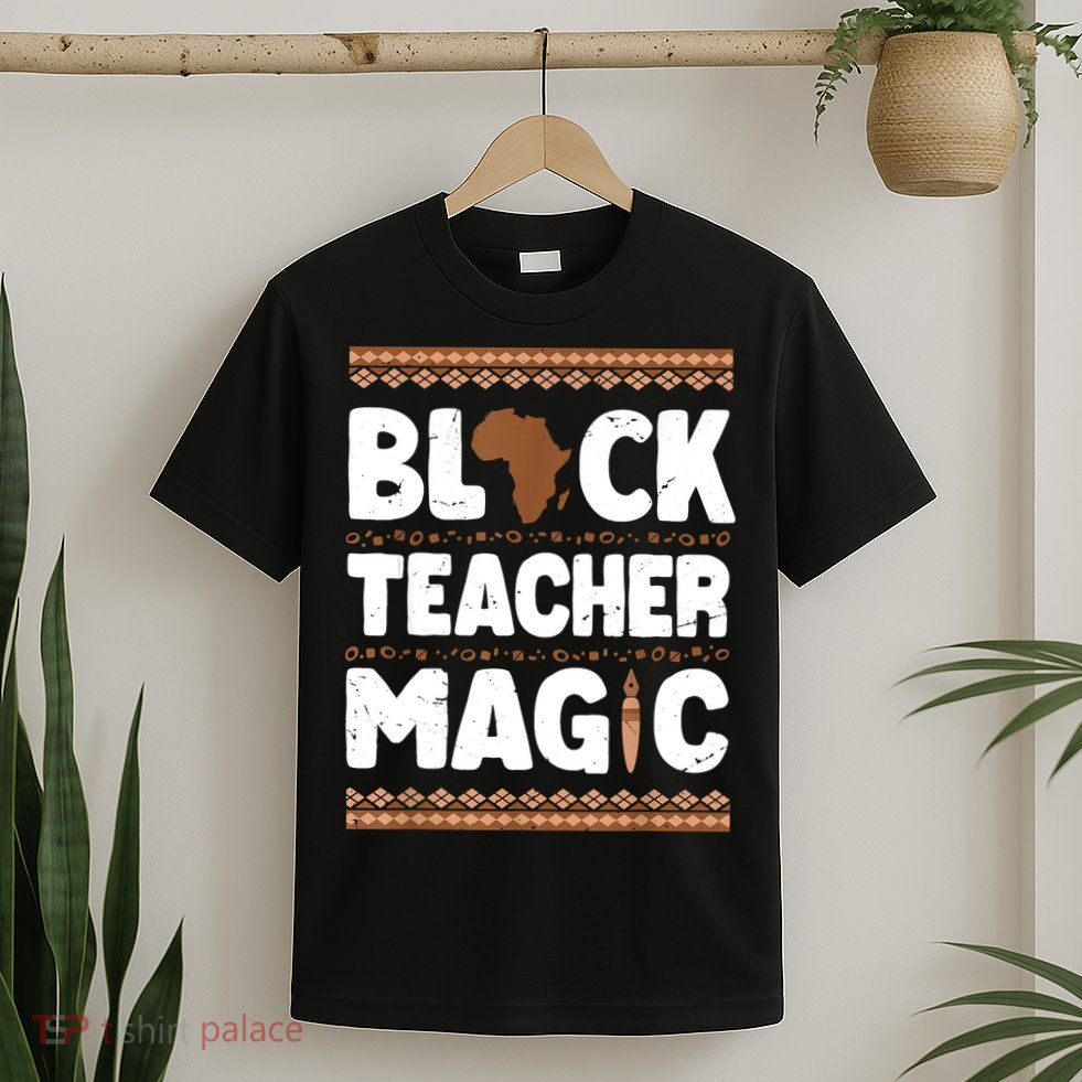 Black Teacher Magic Teacher Black History Month T-Shirt
