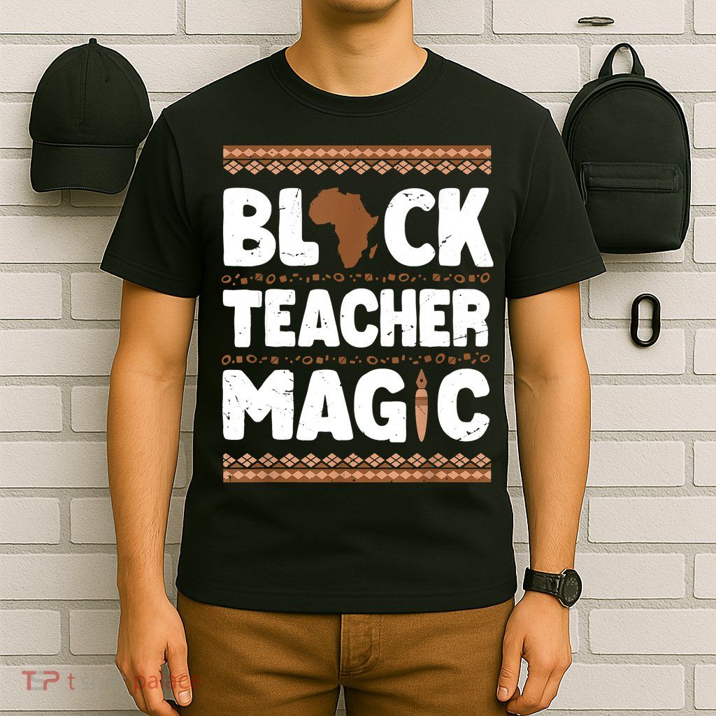 Black Teacher Magic Teacher Black History Month T-Shirt