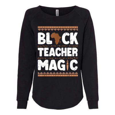 Black Teacher Magic Teacher Black History Month Womens California Wash Sweatshirt