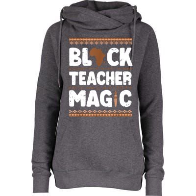 Black Teacher Magic Teacher Black History Month Womens Funnel Neck Pullover Hood