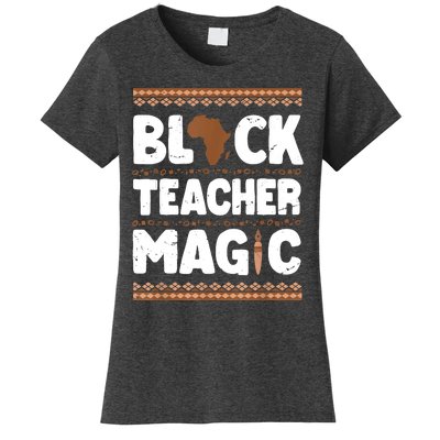 Black Teacher Magic Teacher Black History Month Women's T-Shirt