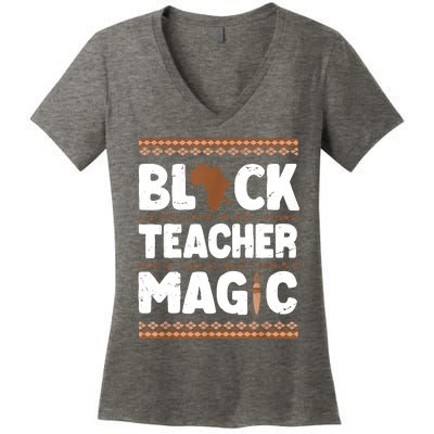 Black Teacher Magic Teacher Black History Month Women's V-Neck T-Shirt