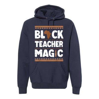 Black Teacher Magic Teacher Black History Month Premium Hoodie