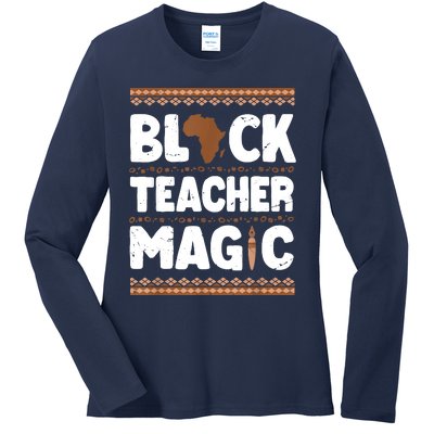 Black Teacher Magic Teacher Black History Month Ladies Long Sleeve Shirt