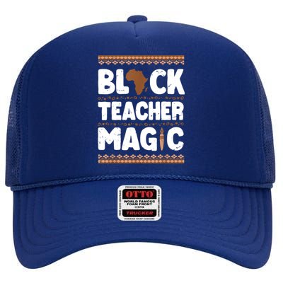 Black Teacher Magic Teacher Black History Month High Crown Mesh Back Trucker Hat