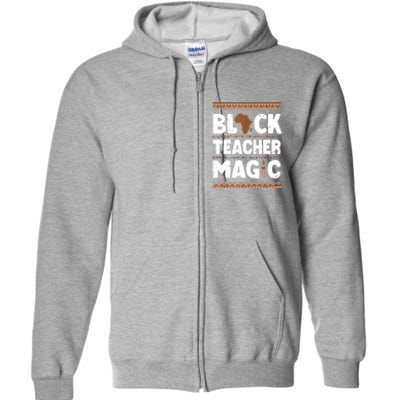 Black Teacher Magic Teacher Black History Month Full Zip Hoodie