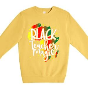 Black Teacher Magic Teacher Black History Month Funny Gift Premium Crewneck Sweatshirt