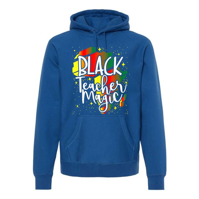 Black Teacher Magic Teacher Black History Month Funny Gift Premium Hoodie