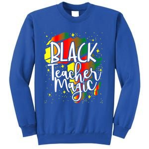 Black Teacher Magic Teacher Black History Month Funny Gift Tall Sweatshirt