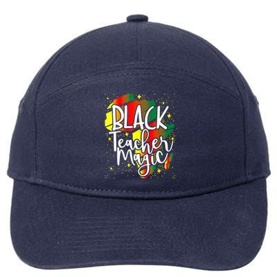 Black Teacher Magic Teacher Black History Month Funny Gift 7-Panel Snapback Hat