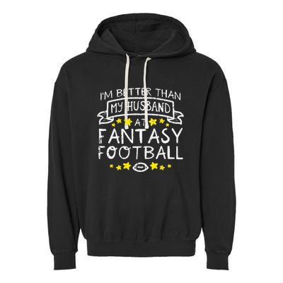 Better Than My Husband At Fantasy Football Funny Wife Garment-Dyed Fleece Hoodie