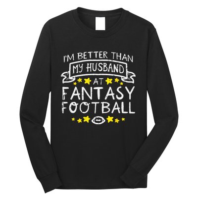 Better Than My Husband At Fantasy Football Funny Wife Long Sleeve Shirt