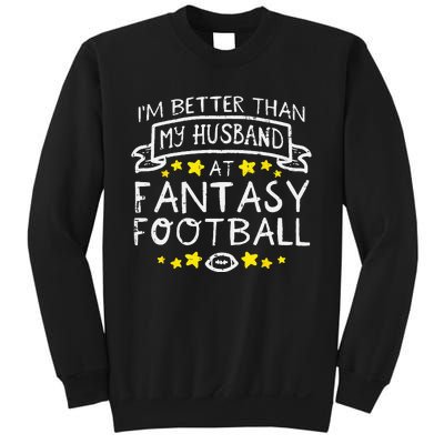 Better Than My Husband At Fantasy Football Funny Wife Sweatshirt