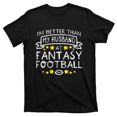 Better Than My Husband At Fantasy Football Funny Wife T-Shirt