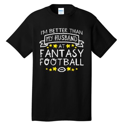 Better Than My Husband At Fantasy Football Funny Wife Tall T-Shirt