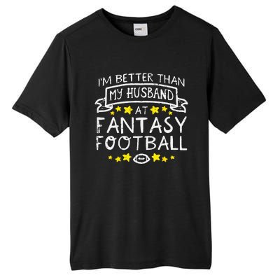 Better Than My Husband At Fantasy Football Funny Wife Tall Fusion ChromaSoft Performance T-Shirt