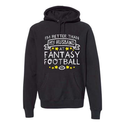 Better Than My Husband At Fantasy Football Funny Wife Premium Hoodie