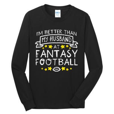 Better Than My Husband At Fantasy Football Funny Wife Tall Long Sleeve T-Shirt