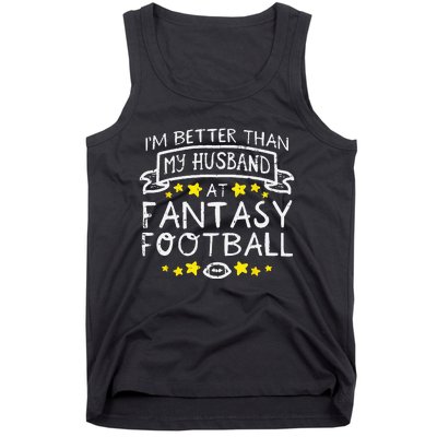 Better Than My Husband At Fantasy Football Funny Wife Tank Top