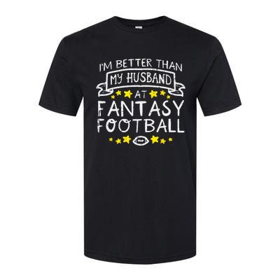 Better Than My Husband At Fantasy Football Funny Wife Softstyle CVC T-Shirt