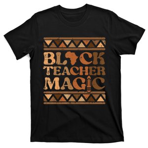 Black Teacher Magic Black History Month African Pride T-Shirt