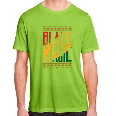 Black Teacher Magic Black History Month Gift Adult ChromaSoft Performance T-Shirt