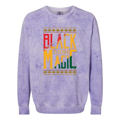 Black Teacher Magic Black History Month Gift Colorblast Crewneck Sweatshirt