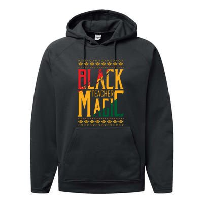 Black Teacher Magic Black History Month Gift Performance Fleece Hoodie