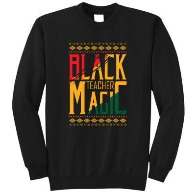 Black Teacher Magic Black History Month Gift Sweatshirt