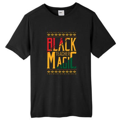 Black Teacher Magic Black History Month Gift Tall Fusion ChromaSoft Performance T-Shirt