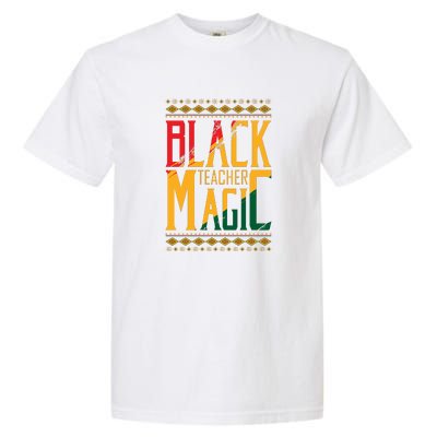 Black Teacher Magic Black History Month Gift Garment-Dyed Heavyweight T-Shirt