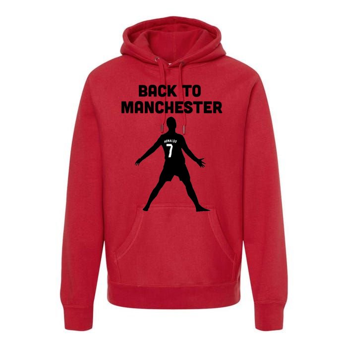 Back To Manchester Ronaldo 7 Premium Hoodie